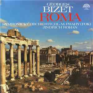 Georges Bizet, Symfonický Orchestr Hl. M. Prahy (FOK), Jindřich Rohan - Roma